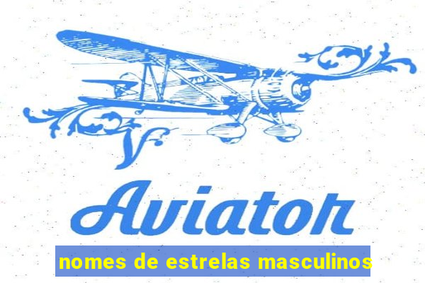 nomes de estrelas masculinos